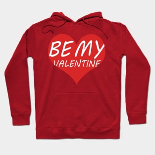 Be My Valentine T-Shirt Hoodie
